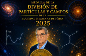 Distinguen a investigador del Instituto de Física de la BUAP con la Medalla de la División de Partículas y Campos de la Sociedad Mexicana de Física